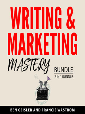 cover image of Writing & Marketing Mastery Bundle, 2 in 1 Bundle
